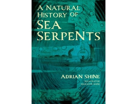 Livro A Natural History of Sea Serpents de Adrian Shine (Inglês)