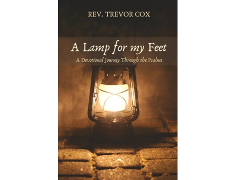 Livro A Lamp for my Feet A Devotional Journey Through the Psalms de Trevor Cox (Inglês)