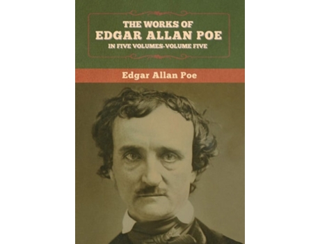 Livro The Works Of Edgar Allan Poe In Five Volumes- Volumes Five De Edgar Allan Poe (inglês - Capa Dura)