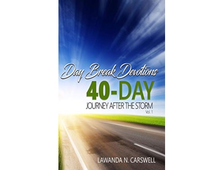 Livro Day Break Devotions 40Day Journey After The Storm Vol1 de Lawanda N Carswell (Inglês)