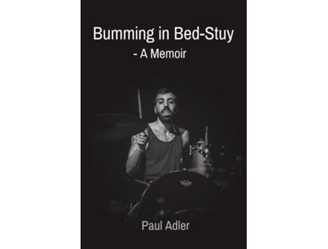 Livro Bumming in Bed-Stuy - A Memoir de Paul Adler (Inglês)