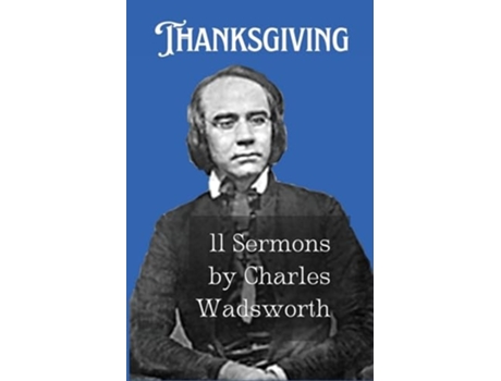 Livro Thanksgiving 11 Sermons by Charles Wadsworth de Charles Wadsworth (Inglês)