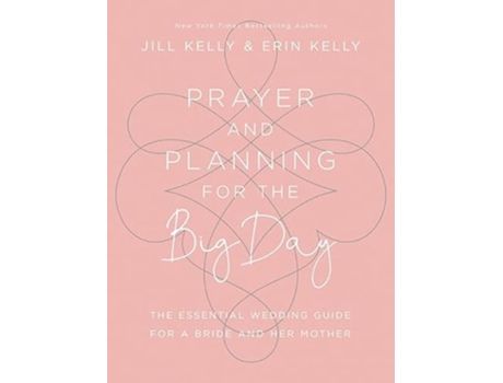 Livro Prayer and Planning for the Big Day de Jill Marie Kelly e Erin Kelly (Inglês - Capa Dura)