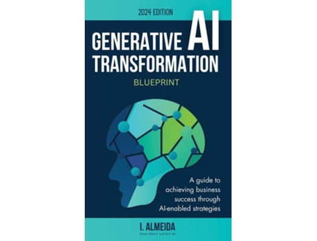 Livro Generative AI Transformation Blueprint de I Almeida (Inglês - Capa Dura)