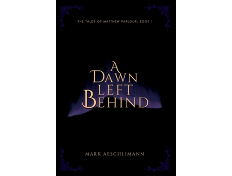 Livro A Dawn Left Behind de Mark Aeschlimann (Inglês)