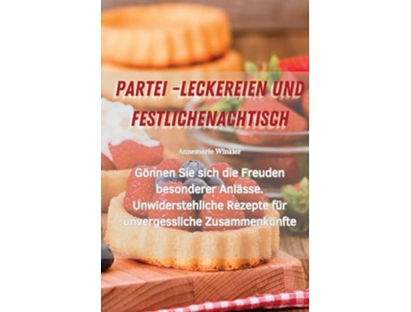 Livro PARTEI -LECKEREIEN UND FESTLICHE NACHTISCH de Annemarie Winkler (Alemão)