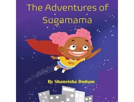 Livro The Adventures of Sugamama de Shaneisha Dodson (Inglês)