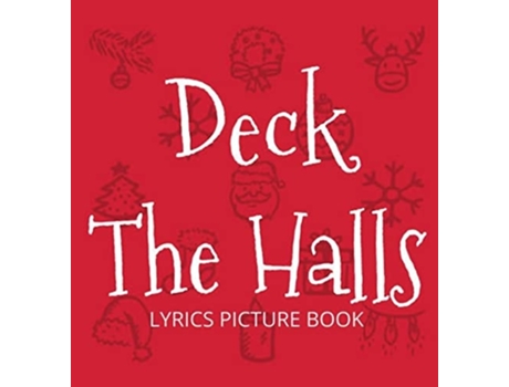 Livro Deck The Halls Lyrics Picture Book Family Christmas Carols, Songs For Kids To Sing De Llama Bird Press (inglês - Capa Dura)