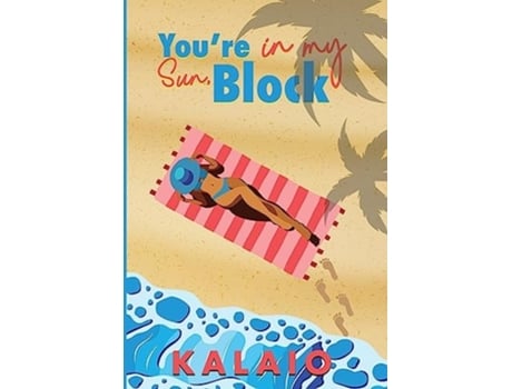 Livro Youre in my Sun, Block de Kalaio (Inglês)