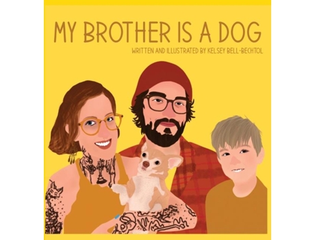 Livro My Brother is a Dog de Kelsey Bell-Bechtol (Inglês)