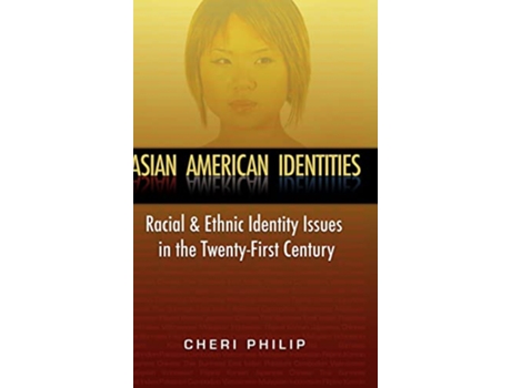Livro Asian American Identities Racial and Ethnic Identity Issues in the TwentyFirst Century de Cheri Philip (Inglês)