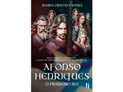 Afonso Henriques O Primeiro Rei
