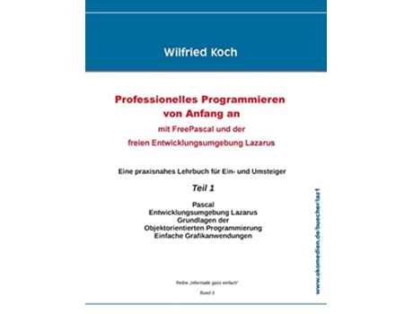 Livro Professionelles Programmieren von Anfang an mit Free Pascal und der freien Entwicklungsumgebung Lazarus German Edition de Wilfried Koch (Alemão)