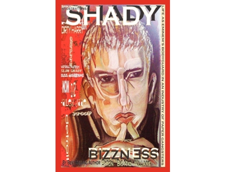 Livro Quotshady Bizzness Life As Eminems Bodyguard In An Industry Of Paper Gangstersquot De Byron Williams (inglês)
