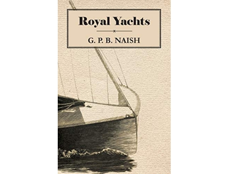 Livro Royal Yachts de G P B Naish (Inglês)