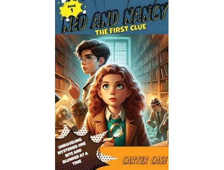 Livro Ned and Nancy The First Clue de Carter Case e Rasa (Inglês)