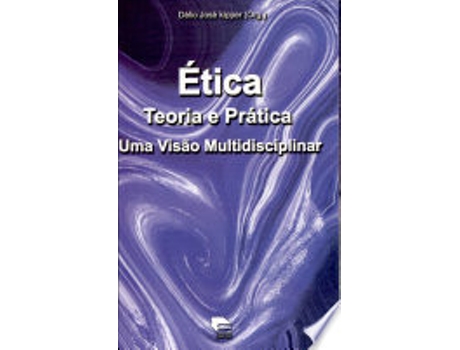 Livro Etica - Teoria E Pratica: Uma Visao Multidisciplinar de Kipper (Português do Brasil)