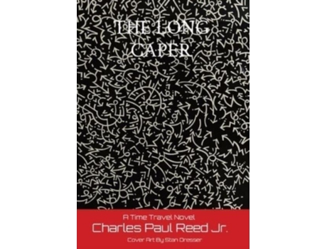 Livro The Long Caper A Time Travel Novel De Reed, Charles Et Al. (inglês)
