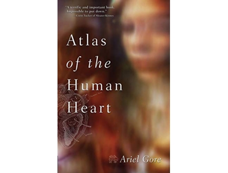 Livro Atlas of the Human Heart de Ariel Gore (Inglês)
