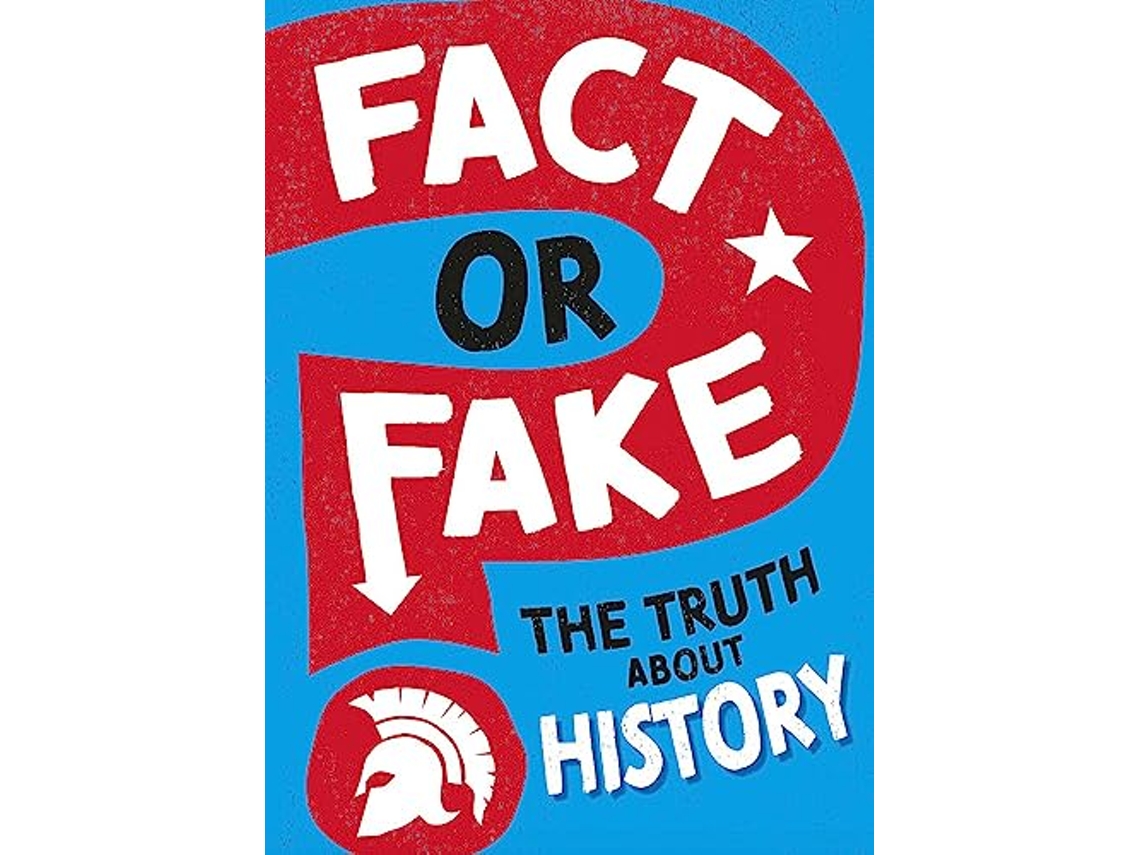 Livro Fact or Fake? The Truth About History de Newland e Sonya (Inglês)