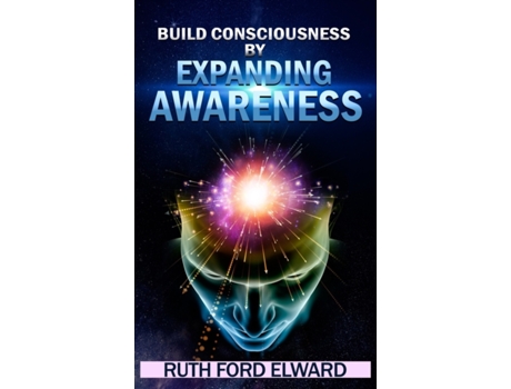 Livro Build Consciousness by Expanding Awareness Ruth Ford Elward (Inglês)