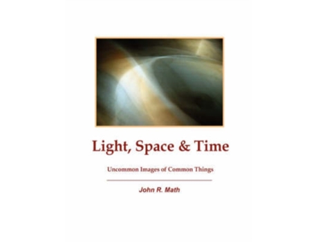 Livro Light, Space & Time John R. Math (Inglês)