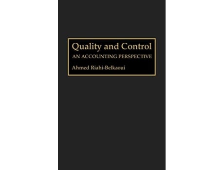 Livro Quality and Control An Accounting Perspective Contributions in Legal Studies 71 de Ahmed RiahiBelkaoui (Inglês)