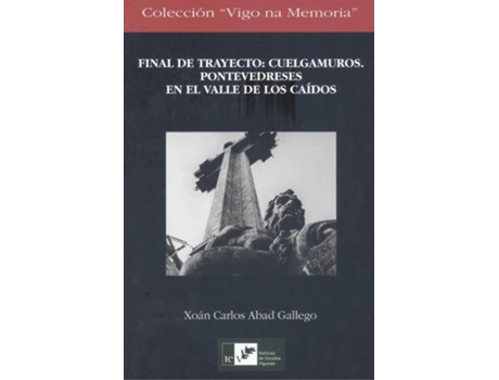 Livro Final De Trayecto:Cuelgamuros. de Xoan Carlos Abad Gallego (Espanhol)