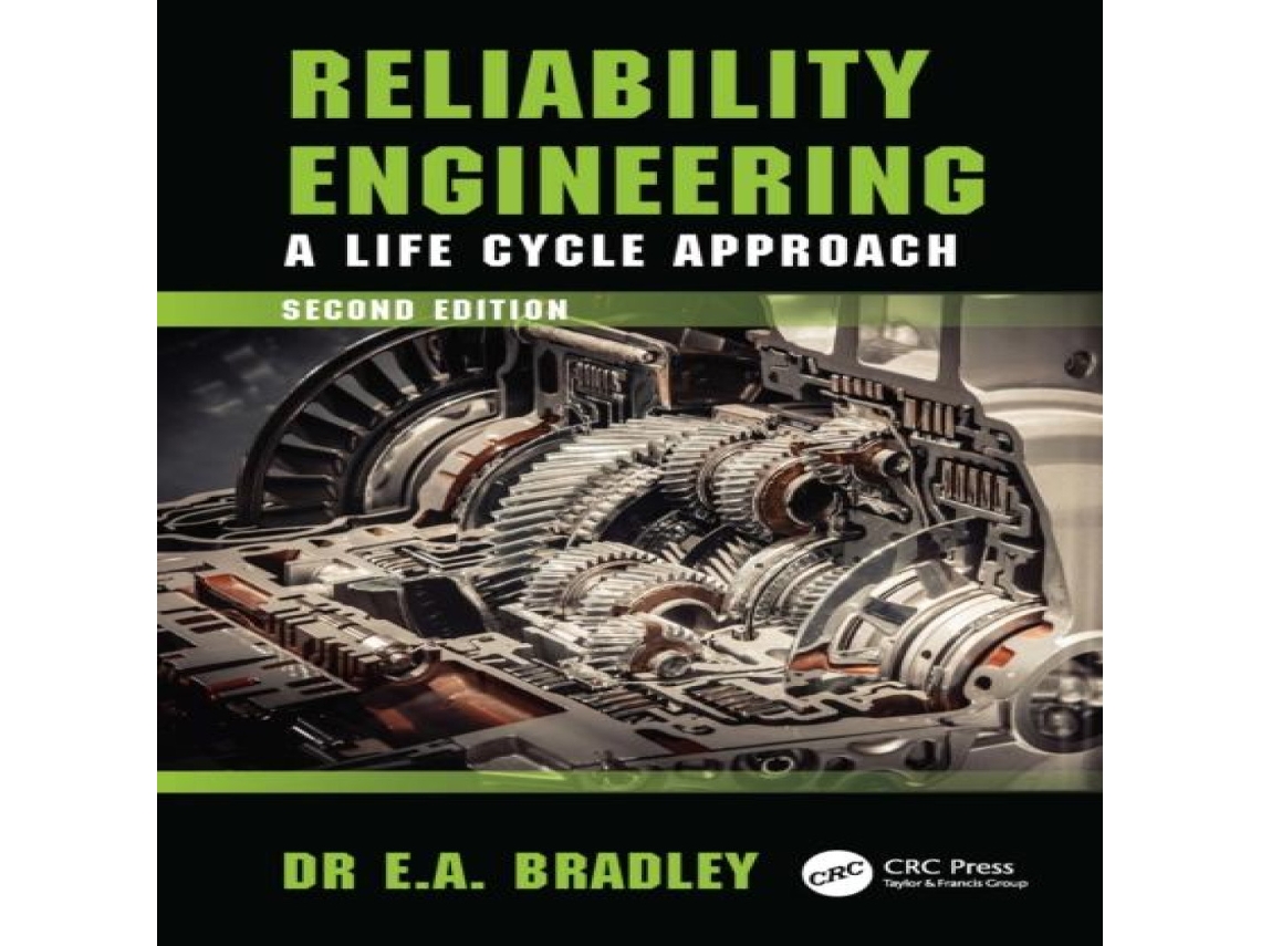 Livro Reliability Engineering A Life Cycle Approach de Dr Edgar Bradley (Inglês)