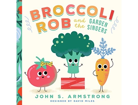 Livro Broccoli Rob and the Garden Singers Paperback de John S Armstrong (Inglês)