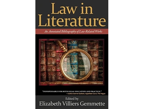 Livro Law In Literature An Annotated Bibliography Of Law-related Works De Elizabeth Gemmette (inglês)
