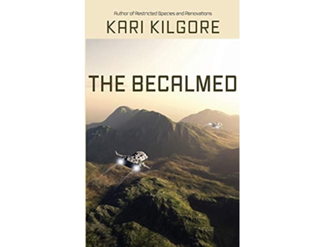 Livro The Becalmed De Kari Kilgore (inglês)