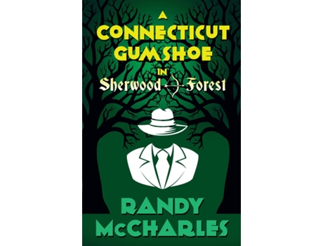 Livro A Connecticut Gumshoe In Sherwood Forest De Randy Mccharles (inglês)
