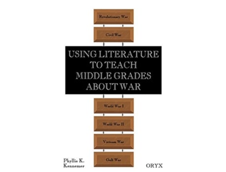 Livro Using Literature to Teach Middle Grades about War de Phyllis K Kennemer (Inglês)