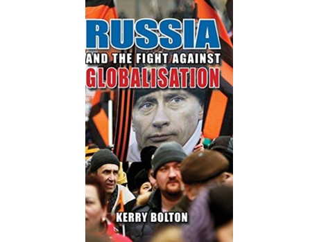 Livro Russia and the Fight Against Globalisation de Kerry Bolton (Inglês)