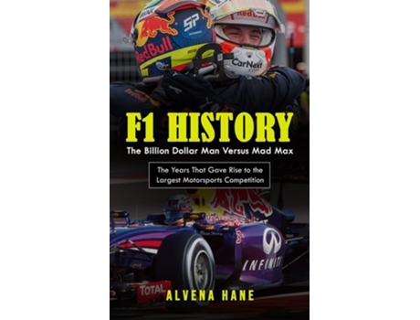 Livro F1 History The Billion Dollar Man Versus Mad Max De Alvena Hane (inglês)