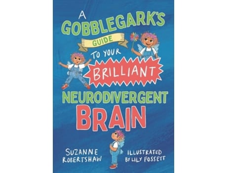 Livro A Gobblegark’s Guide to Your Brilliant Neurodivergent Brain de Suzanne Robertshaw (Inglês)