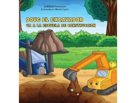 Livro Doug El Excavador Va A La Escuela De Construcción Un Divertido Libro Ilustrado Para Niños De 2 A 5 Años De Ncbusa Publications (inglês)