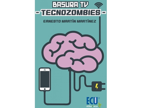 Livro Basura Tv - Tecnozombies de Ernesto Martín Martínez (Espanhol)