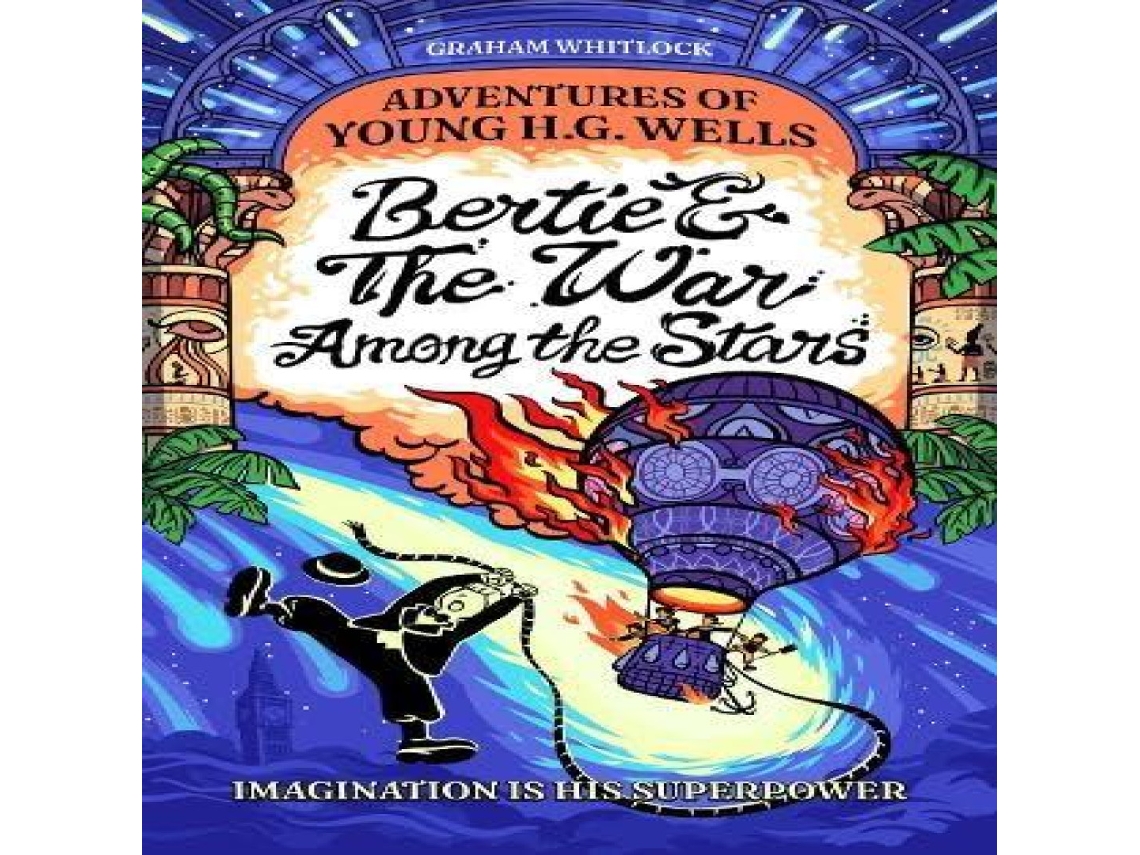 Livro Bertie The War Among the Stars Adventures of Young H. G. Wells de Graham Whitlock (Inglês)