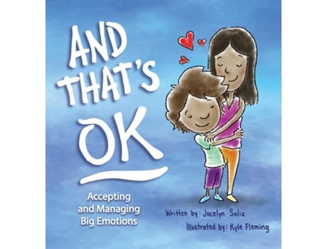 Livro And Thats OK - Accepting and Managing Big Emotions de Jocelyn Soliz (Inglês)