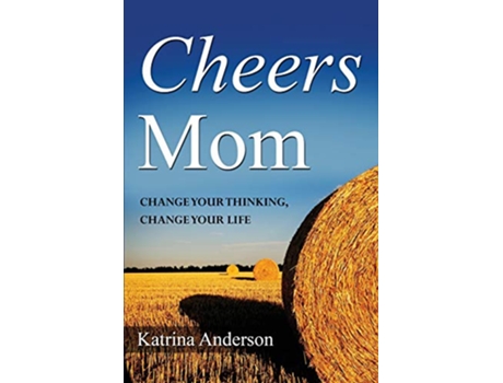 Livro Cheers Mom Change Your Thinking Change Your Life de Katrina L Anderson (Inglês)