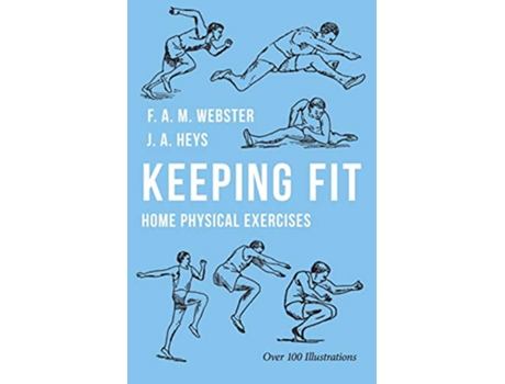 Livro Keeping Fit Home Physical Exercises de F A M Webster J A Heys (Inglês)