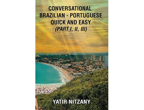 Livro Conversational Brazilian Portuguese Quick and Easy Books I II and III de Yatir Nitzany (Inglês)