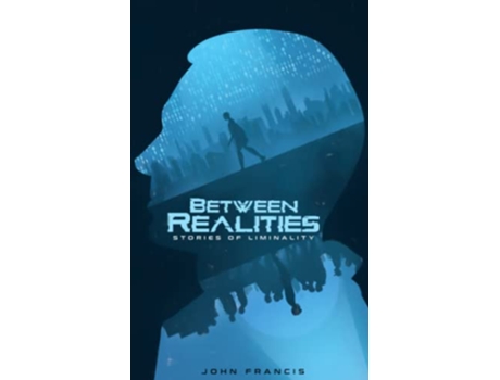 Livro Between Realities Stories of Liminality de John Francis (Inglês)