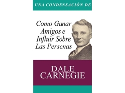 Livro Una Condensacion Del Libro Como Ganar Amigos E Influir Sobre Las Personas De Dale Carnegie (espanhol)