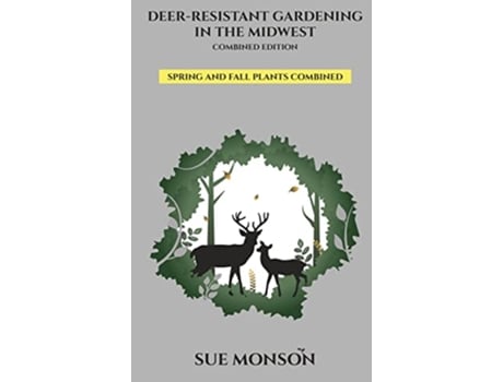 Livro DeerResistant Gardening in the Midwest Combined Edition de Sue Monson (Inglês - Capa Dura)