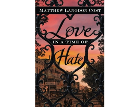 Livro Love In A Time Of Hate De Matthew Langdon Cost (inglês)