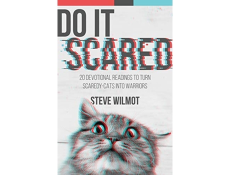 Livro Do It Scared 20 Devotional Readings to Turn ScaredyCats into Warriors de Steve Wilmot (Inglês)