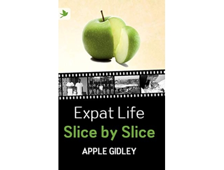 Livro Expat Life Slice by Slice de Apple Gidley (Inglês)